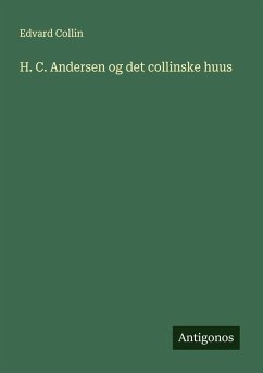 H. C. Andersen og det collinske huus - Collin, Edvard