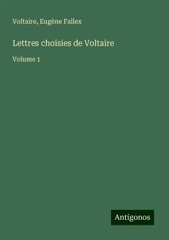 Lettres choisies de Voltaire - Voltaire; Fallex, Eugène