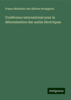 Conférence international pour la détermination des unités électriques - France Ministère Des Affaires Étrangères