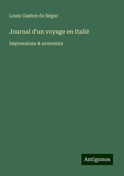 Journal d'un voyage en Italié - Ségur, Louis Gaston De