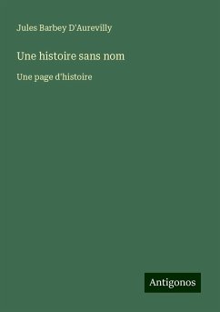 Une histoire sans nom - D'Aurevilly, Jules Barbey