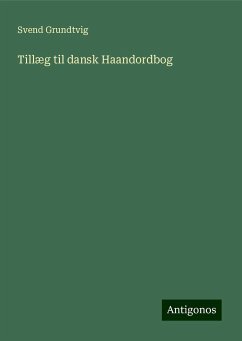 Tillæg til dansk Haandordbog - Grundtvig, Svend