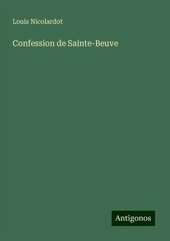 Confession de Sainte-Beuve - Nicolardot, Louis