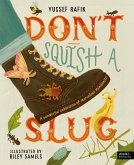 Don't Squish a Slug Don't Squish a Slug
