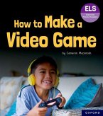 Essential Letters and Sounds: Essential Phonic Readers: Oxford Reading Level 7: How to Make a Video Game