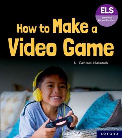 Essential Letters and Sounds: Essential Phonic Readers: Oxford Reading Level 7: How to Make a Video Game - Macintosh