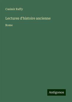 Lectures d'histoire ancienne - Raffy, Casimir