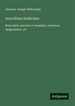 Anecdotes médicales - Witkowski, Gustave Joseph