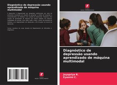 Diagnóstico de depressão usando aprendizado de máquina multimodal - R., Jayapriya;C., Eyamini