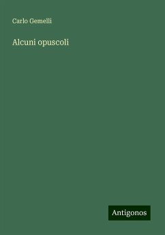 Alcuni opuscoli - Gemelli, Carlo