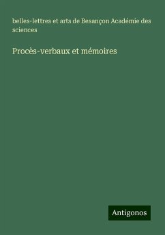 Procès-verbaux et mémoires - Académie des sciences, belles-lettres et arts de Besançon