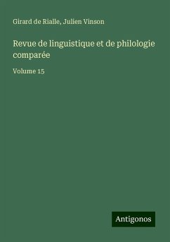 Revue de linguistique et de philologie comparée - Rialle, Girard De; Vinson, Julien