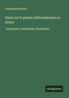 Essai sur la poésie philosophique en Grèce - Bréton, Guillaume