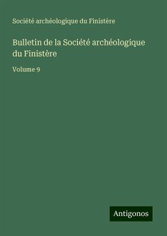 Bulletin de la Société archéologique du Finistère - Société Archéologique Du Finistère