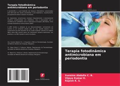 Terapia fotodinâmica antimicrobiana em periodontia - Abdulla C. B., Sunaina;KUMAR K., VIJAYA;K. S., Rajesh