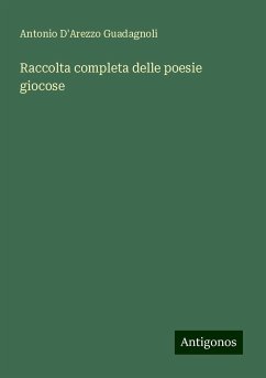 Raccolta completa delle poesie giocose - D'Arezzo Guadagnoli, Antonio