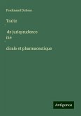 Traite¿ de jurisprudence me¿dicale et pharmaceutique