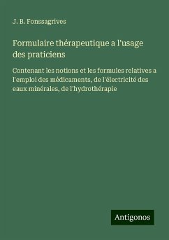 Formulaire thérapeutique a l'usage des praticiens - Fonssagrives, J. B.