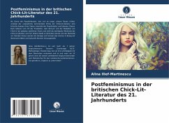 Postfeminismus in der britischen Chick-Lit-Literatur des 21. Jahrhunderts - Ilief-Martinescu, Alina