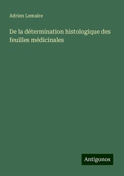 De la détermination histologique des feuilles médicinales - Lemaire, Adrien