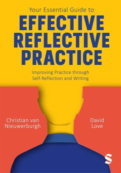 Your Essential Guide to Effective Reflective Practice - Nieuwerburgh, Christian van; Love, David