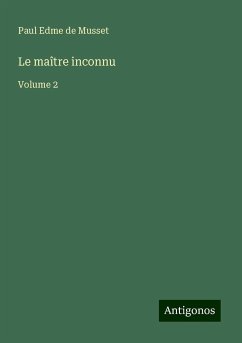 Le maître inconnu - Musset, Paul Edme De