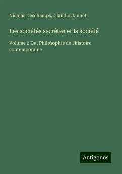 Les sociétés secrètes et la société - Deschamps, Nicolas; Jannet, Claudio
