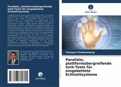 Parallele, plattformübergreifende Unit-Tests für eingebettete Echtzeitsysteme - Pankumhang, Tosapon