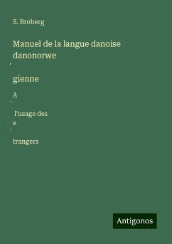 Manuel de la langue danoise danonorwe¿gienne - Broberg, S.