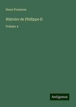 Histoire de Philippe II - Forneron, Henri
