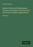 Bulletin officiel des Établissements Français de l'Océanie et du Protectorat des Iles de la Société et dépendances