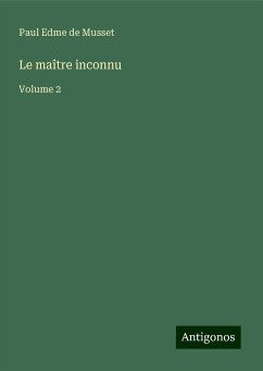 Le maître inconnu - Musset, Paul Edme De