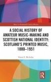 A Social History of Amateur Music-Making and Scottish National Identity: Scotland's Printed Music, 1880-1951