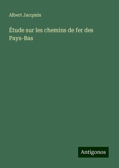 Étude sur les chemins de fer des Pays-Bas - Jacqmin, Albert