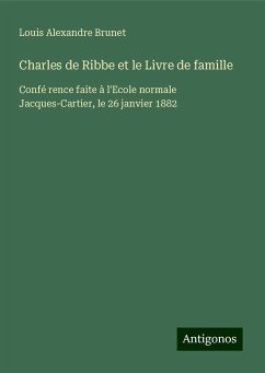 Charles de Ribbe et le Livre de famille - Brunet, Louis Alexandre