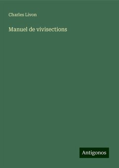 Manuel de vivisections - Livon, Charles