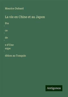 La vie en Chine et au Japon - Dubard, Maurice