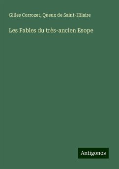 Les Fables du très-ancien Esope - Corrozet, Gilles; Saint-Hilaire, Queux de