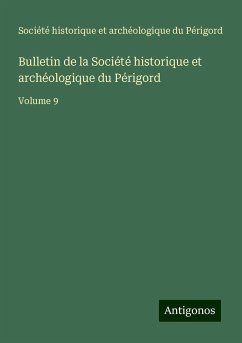 Bulletin de la Société historique et archéologique du Périgord - Société historique et archéologique du Périgord