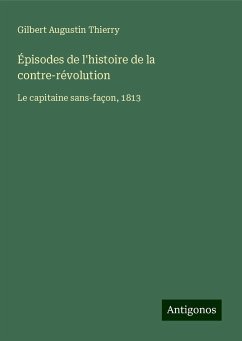 Épisodes de l'histoire de la contre-révolution - Thierry, Gilbert Augustin