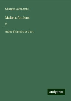 Maitres Anciens - Lafenestre, Georges