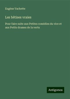 Les bêtises vraies - Vachette, Eugène