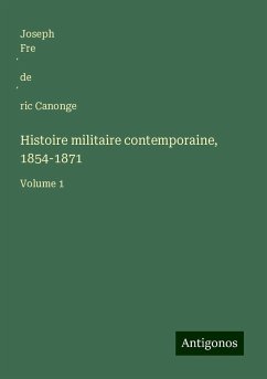 Histoire militaire contemporaine, 1854-1871 - Canonge, Joseph Fre¿de¿ric