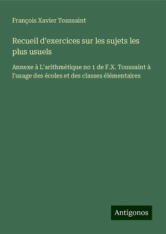 Recueil d'exercices sur les sujets les plus usuels - Toussaint, François Xavier