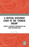 A Critical Discourse Study of the "Chinese Dream" A Critical Discourse Study of the "Chinese Dream"