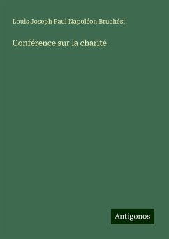 Conférence sur la charité - Bruchési, Louis Joseph Paul Napoléon