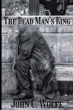 The Dead Man's King - Wolfe, John C.