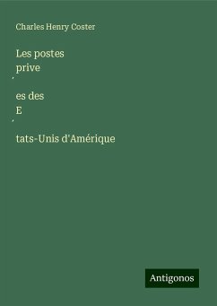 Les postes prive¿es des E¿tats-Unis d'Amérique - Coster, Charles Henry