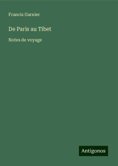 De Paris au Tibet - Garnier, Francis