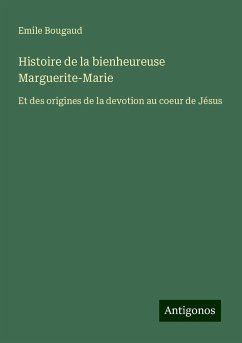 Histoire de la bienheureuse Marguerite-Marie - Bougaud, Emile